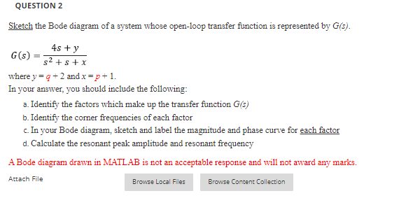 Question 2 Sketch The Bode Diagram Of A System Whose Open Loop Transfer Function Is Represented By G S 4s Y S S X G 1