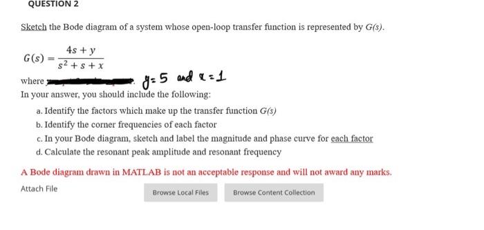 Question 2 Sketch The Bode Diagram Of A System Whose Open Loop Transfer Function Is Represented By G S 4s Y S S 1