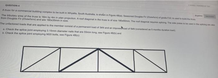 Question 4 A Truss For A Commercial Building Complex To Be Built In Whyalla South Australia Is Shown In Figure 4b A S 1