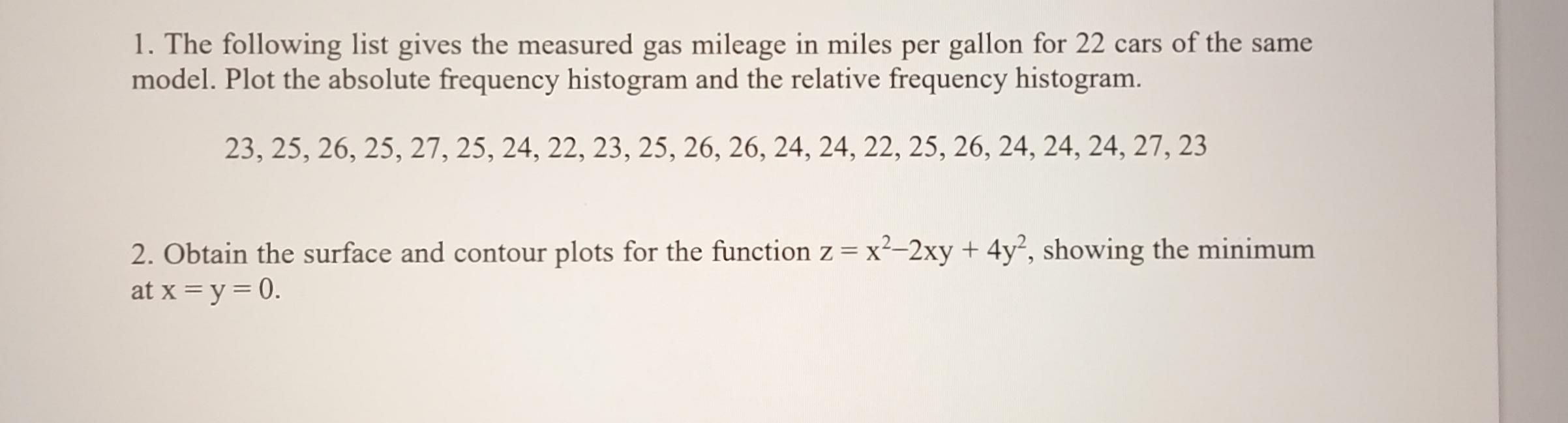 1 The Following List Gives The Measured Gas Mileage In Miles Per Gallon For 22 Cars Of The Same Model Plot The Absolut 1