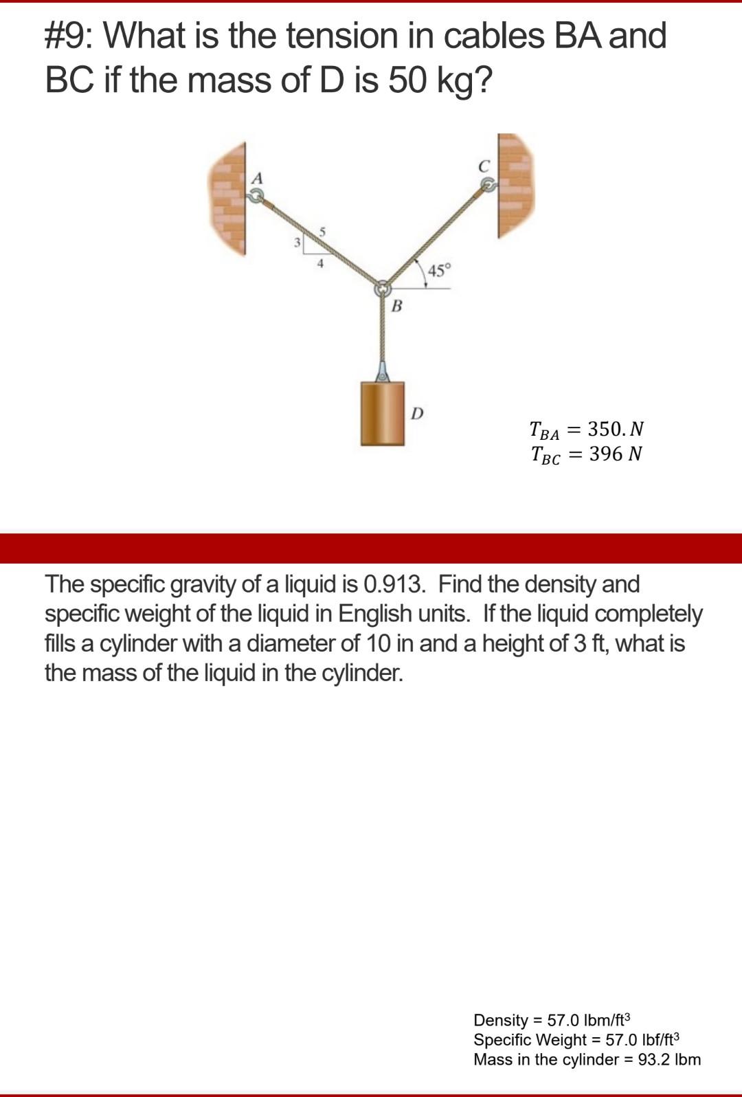 9 What Is The Tension In Cables Ba And Bc If The Mass Of D Is 50 Kg 4 B D 45 Tba 350 N Tbc 396 N The Specific Gr 1