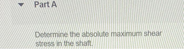 The A992 Steel Shaft Has A Diameter Of 70 Mm And Is Fixed At Its Ends A And B The Shear Modulus Of Elasticity For The M 4