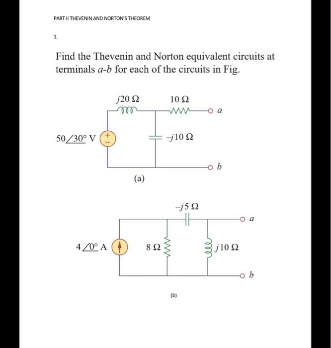 Part Ii Thevenin And Norton S Theorem 1 Find The Thevenin And Norton Equivalent Circuits At Terminals A B For Each Of T 1