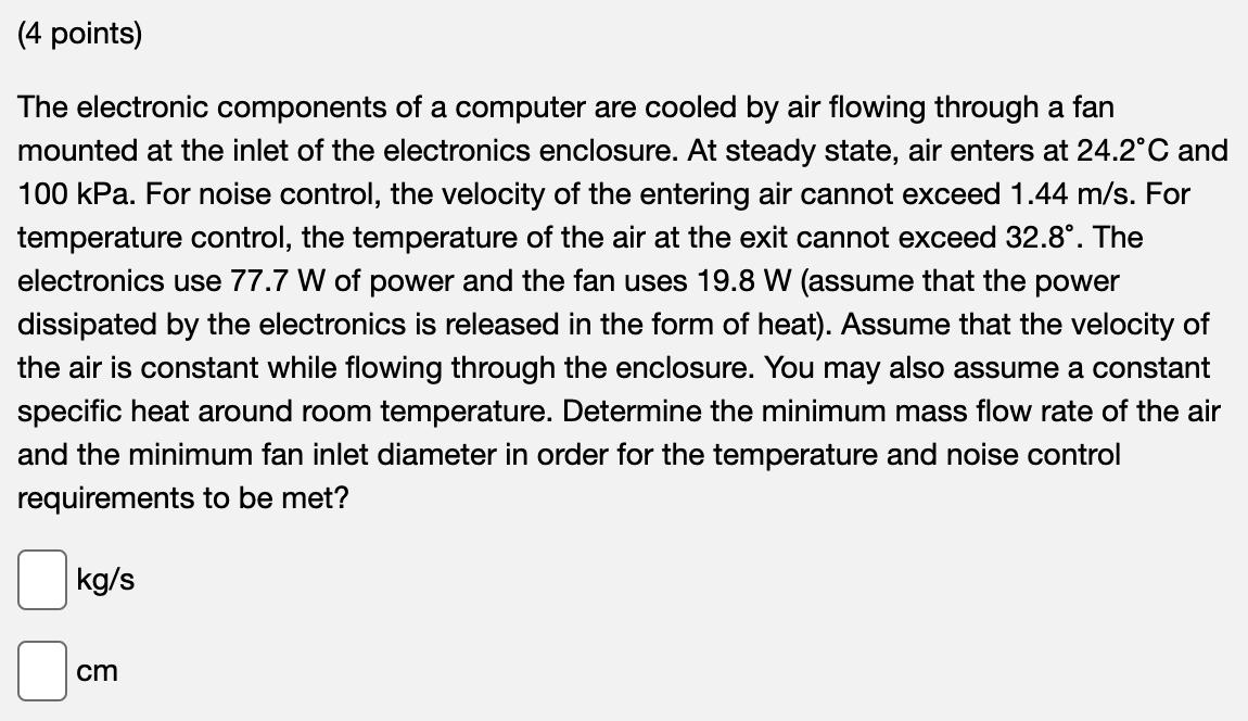 4 Points The Electronic Components Of A Computer Are Cooled By Air Flowing Through A Fan Mounted At The Inlet Of The E 1