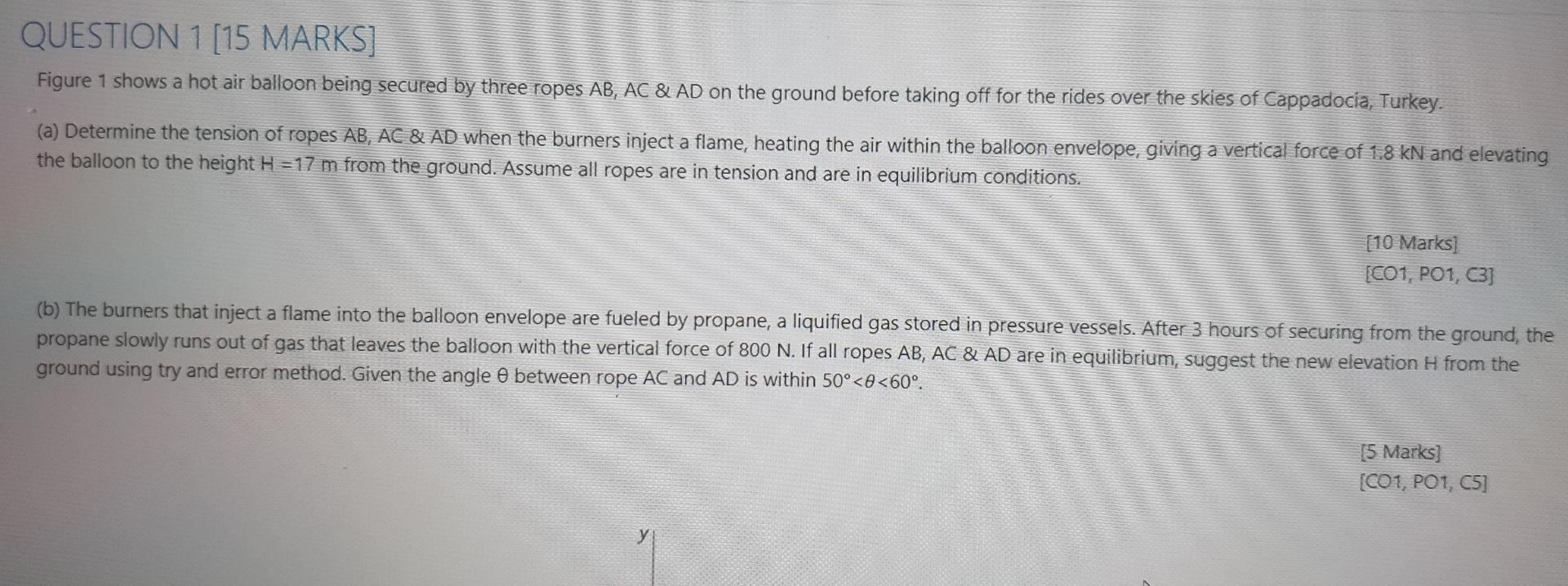 Question 1 15 Marks Figure 1 Shows A Hot Air Balloon Being Secured By Three Ropes Ab Ac Ad On The Ground Before Tak 1