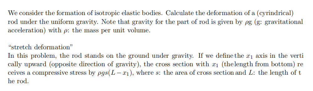We Consider The Formation Of Isotropic Elastic Bodies Calculate The Deformation Of A Cyrindrical Rod Under The Unifor 1
