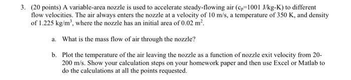 3 20 Points A Variable Area Nozzle Is Used To Accelerate Steady Flowing Air Cp 1001 J Kg K To Different Flow Veloci 1