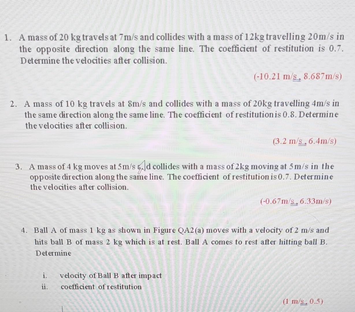 1 A Mass Of 20 Kg Travels At 7m S And Collides With A Mass Of 12kg Travelling 20m S In The Opposite Direction Along The 1