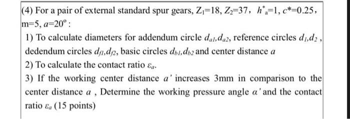 4 For A Pair Of External Standard Spur Gears Z 18 Z 37 Ha 1 C 0 25 M 5 A 20 1 To Calculate Diameters For A 1