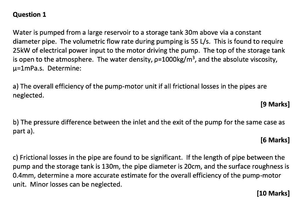 Question 1 Water Is Pumped From A Large Reservoir To A Storage Tank 30m Above Via A Constant Diameter Pipe The Volumetr 1