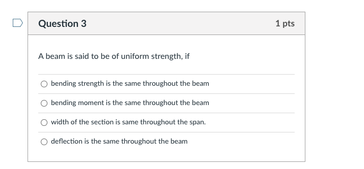 Question 3 A Beam Is Said To Be Of Uniform Strength If O Bending Strength Is The Same Throughout The Beam Bending Momen 1
