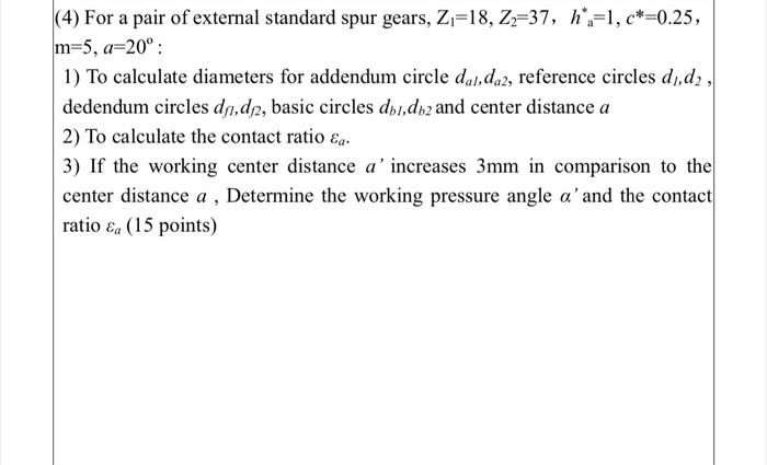 4 For A Pair Of External Standard Spur Gears Z 18 Z2 37 Ha 1 C 0 25 M 5 A 20 1 To Calculate Diameters For A 1