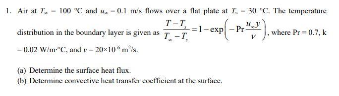 1 Air At T 100 C And U 0 1 M S Flows Over A Flat Plate At T 30 C The Temperature T T Uy 1 Exp V T T Distributi 1