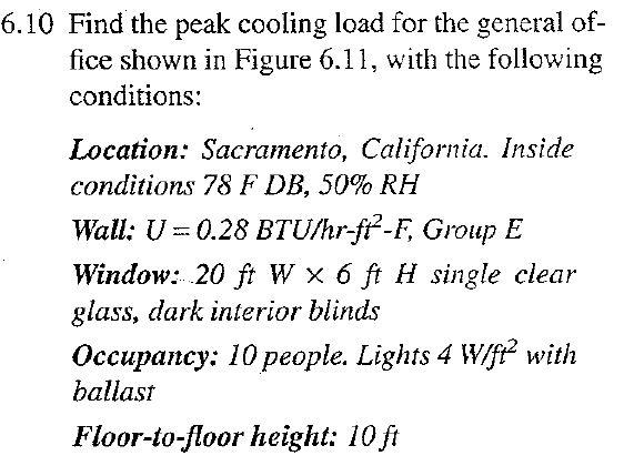 6 10 Find The Peak Cooling Load For The General Of Fice Shown In Figure 6 11 With The Following Conditions Location 1