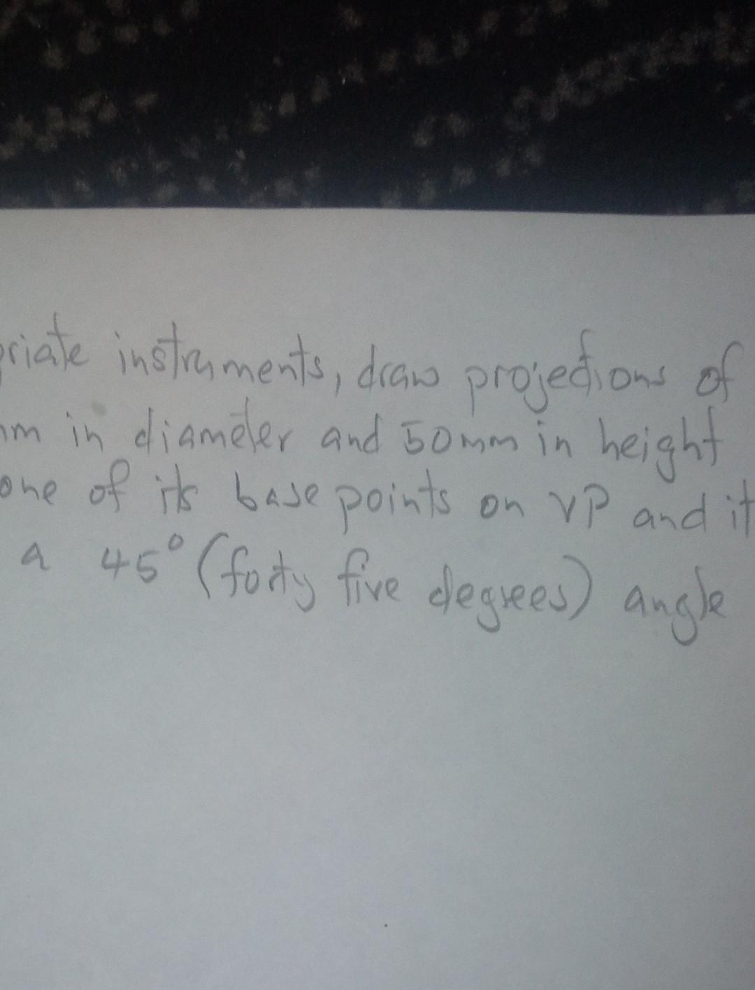 Priate Instruments Draw Projections Of Am In Diameter And 50mm In Height One Of Its Base Points On Vp And It A 45 For 1