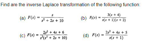 Find Are The Inverse Laplace Transformation Of The Following Function B 3 3 S 4 S S 1 8 2 A F S C 1