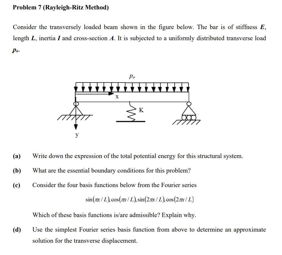 Consider The Transversely Loaded Beam Shown In The Figure Below The Bar Is Of Stiffness E Length L Inertia I And Cros 1