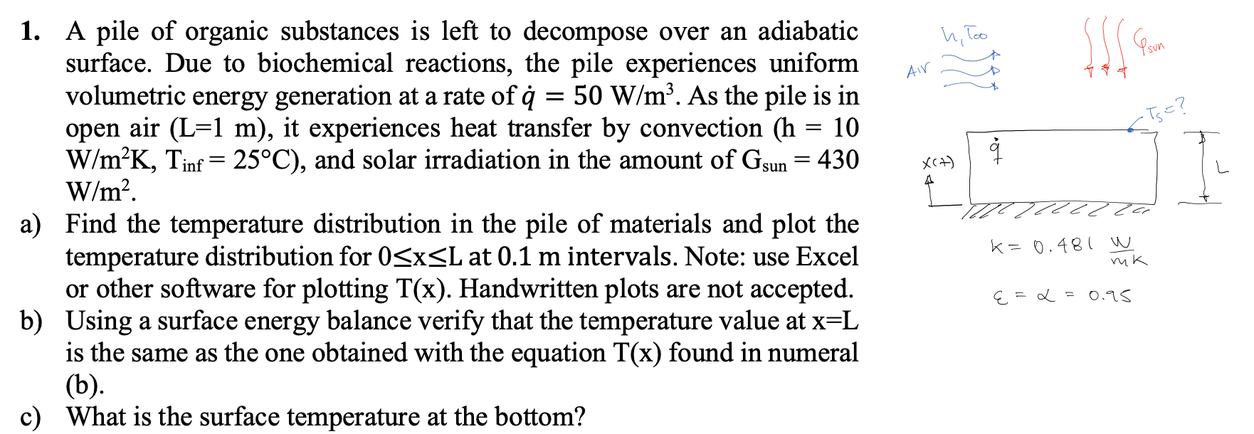 1 A Pile Of Organic Substances Is Left To Decompose Over An Adiabatic Surface Due To Biochemical Reactions The Pile 1