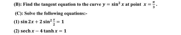 B Find The Tangent Equation To The Curve Y Sin X At Point X C Solve The Following Equations 1 Sin 2x 2 1