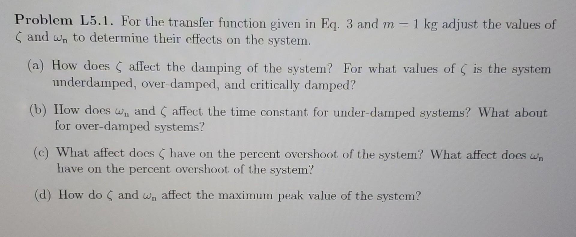 18 F 1 M S 25w S W 2 Problem L5 1 For The Transfer Function Given In Eq 3 And M 1 Kg Adjust The Values Of Cand 2