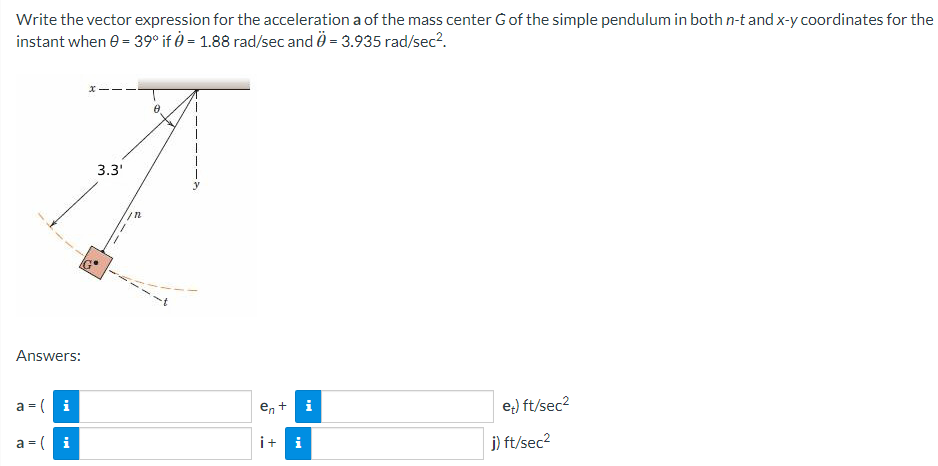 Write The Vector Expression For The Acceleration A Of The Mass Center G Of The Simple Pendulum In Both N T And X Y Coord 1