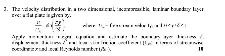 3 The Velocity Distribution In A Two Dimensional Incompressible Laminar Boundary Layer Over A Flat Plate Is Given By 1