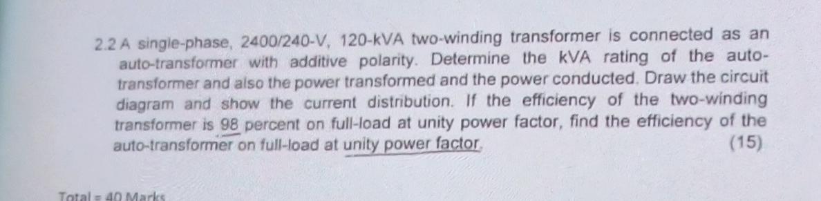 2 2 A Single Phase 2400 240 V 120 Kva Two Winding Transformer Is Connected As An Auto Transformer With Additive Polari 1