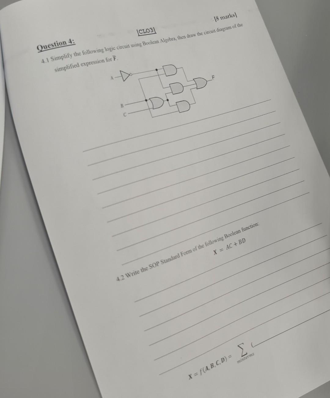Question 4 Cl03 18 Marks 4 1 Simplify The Following Logic Circuit Using Boolean Algebra Then Draw The Circuit Diagra 1