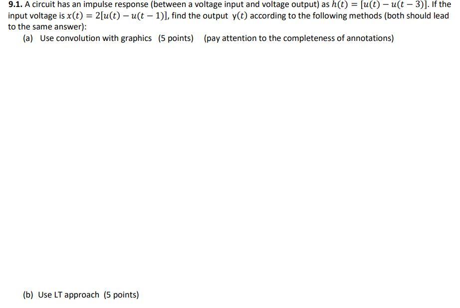 9 1 A Circuit Has An Impulse Response Between A Voltage Input And Voltage Output As H T U T U T 3 If The 1