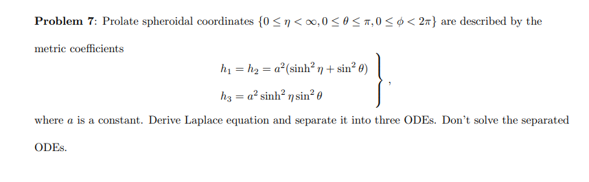 Problem 7 Prolate Spheroidal Coordinates 0 N 0 05037 0 2n Are Described By The Metric Coefficients Hy Hp A 1