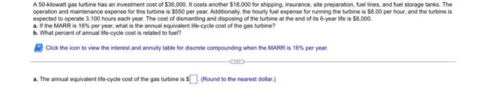 A 50 Kilowatt Gas Turbine Has An Investment Cost Of 36 000 It Costs Another 18 000 For Shipping Insurance Site Prep 1