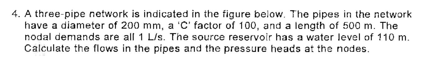 4 A Three Pipe Network Is Indicated In The Figure Below The Pipes In The Network Have A Diameter Of 200 Mm A C Fact 1