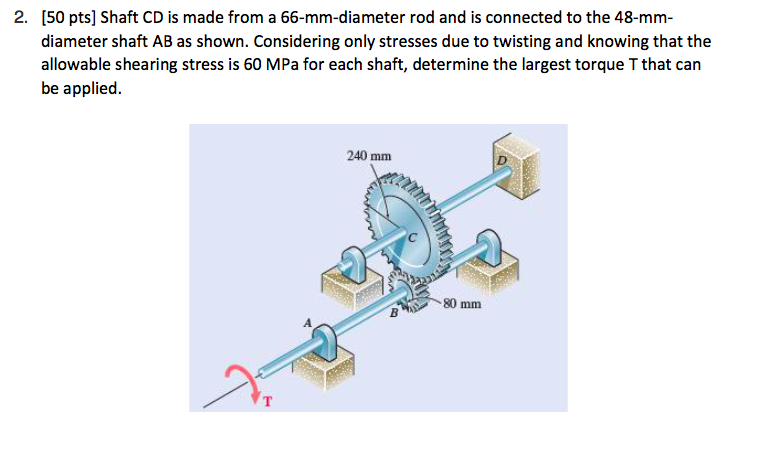 2 50 Pts Shaft Cd Is Made From A 66 Mm Diameter Rod And Is Connected To The 48 Mm Diameter Shaft Ab As Shown Consid 1