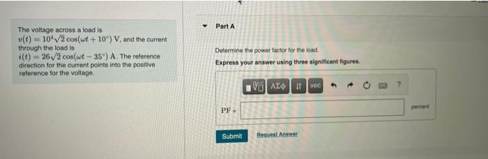 V Part A The Voltage Across A Load Is T 1042 Cos Wt 10 V And The Current Through The Load Is I T 26 2 Cos Wt 1