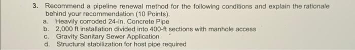 3 Recommend A Pipeline Renewal Method For The Following Conditions And Explain The Rationale Behind Your Recommendation 1
