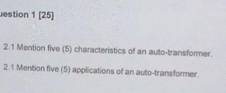 Liestion 1 25 2 1 Mention Five 5 Characteristics Of An Auto Transformer 2 1 Mention Five 5 Applications Of An Aut 1
