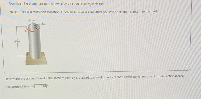 Consider The Aluminum Pipe Shown G 27 Gpa Take Co 56 Mm Note This Is A Multi Part Question Once An Answer Is Subm 1