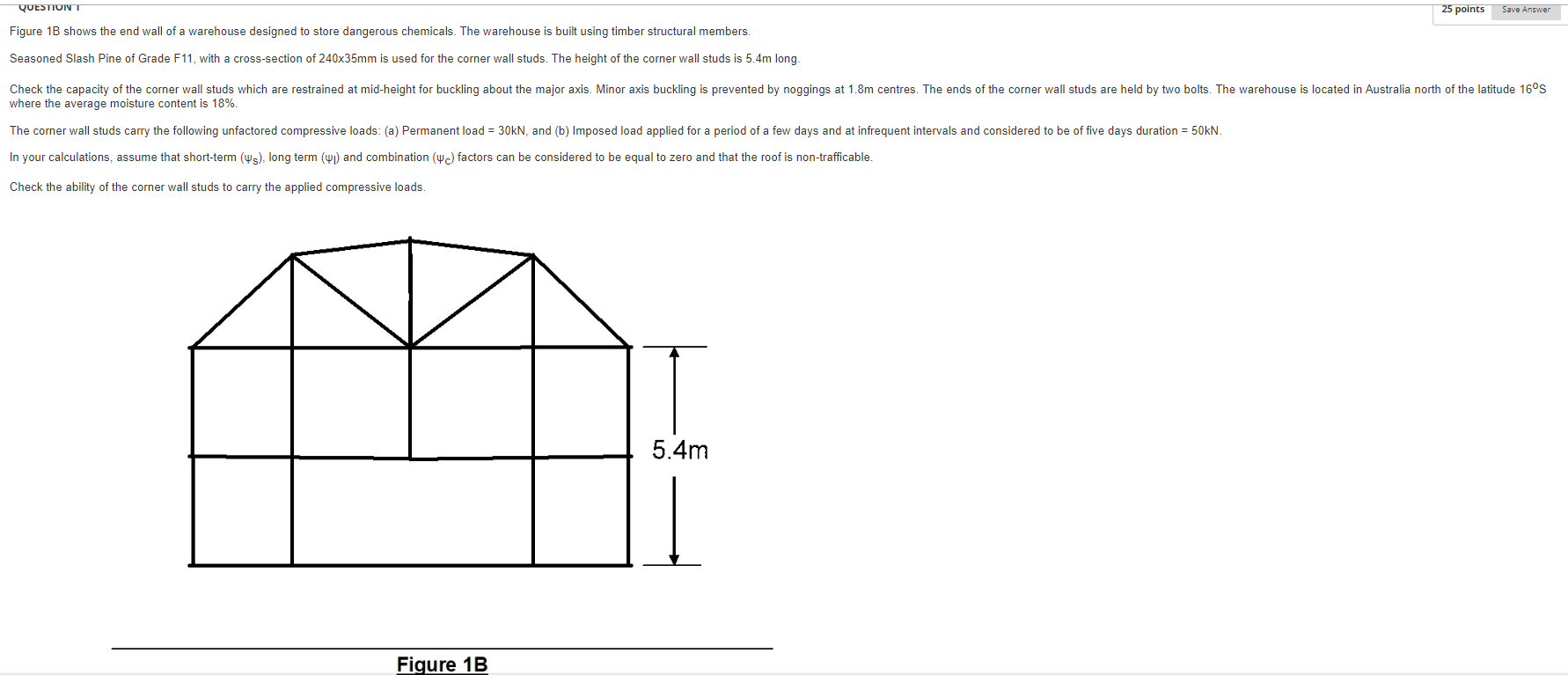 Question T Figure 1b Shows The End Wall Of A Warehouse Designed To Store Dangerous Chemicals The Warehouse Is Built Usi 1