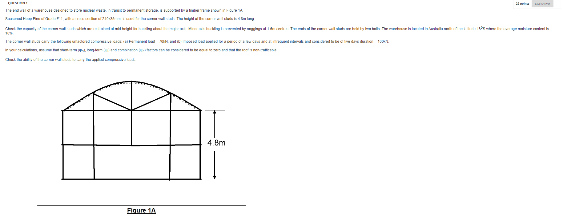 Question 1 The End Wall Of A Warehouse Designed To Store Nuclear Waste In Transit To Permanent Storage Is Supported By 1