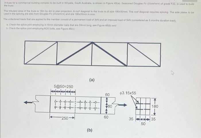 A Truss For A Commercial Building Complex To Be Built In Whyalla South Australia Is Shown In Figure 48 A Seasoned Do 1