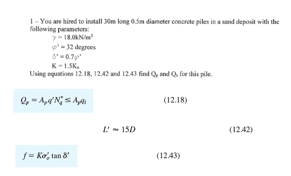1 You Are Hired To Install 30m Long 0 5m Diameter Concrete Piles In A Sand Deposit With The Following Parameters Y 18 1