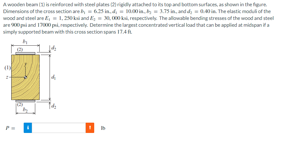 A Wooden Beam 1 Is Reinforced With Steel Plates 2 Rigidly Attached To Its Top And Bottom Surfaces As Shown In The F 1