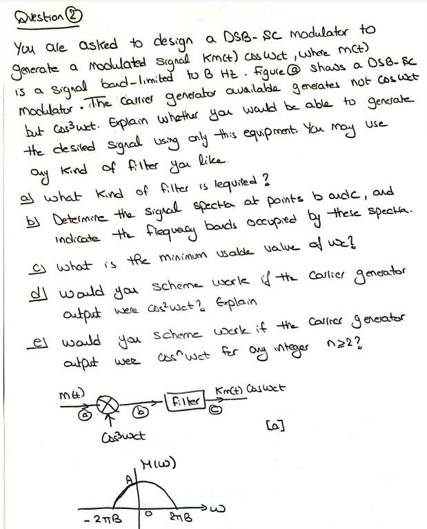 Question Is A You Are Asked To Design A Dsb Sc Modulater To Generate A Modulated Signal Kmct Cas Wet Where Mct Sig 1