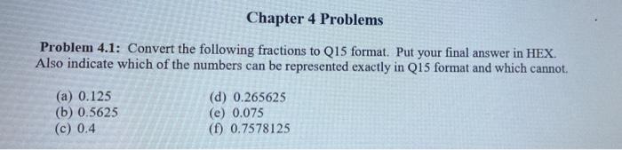Chapter 4 Problems Problem 4 1 Convert The Following Fractions To Q15 Format Put Your Final Answer In Hex Also Indica 1