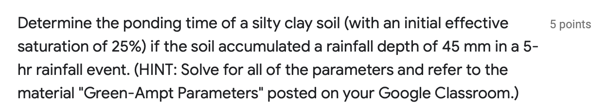Determine The Ponding Time Of A Silty Clay Soil With An Initial Effective Saturation Of 25 If The Soil Accumulated A 1