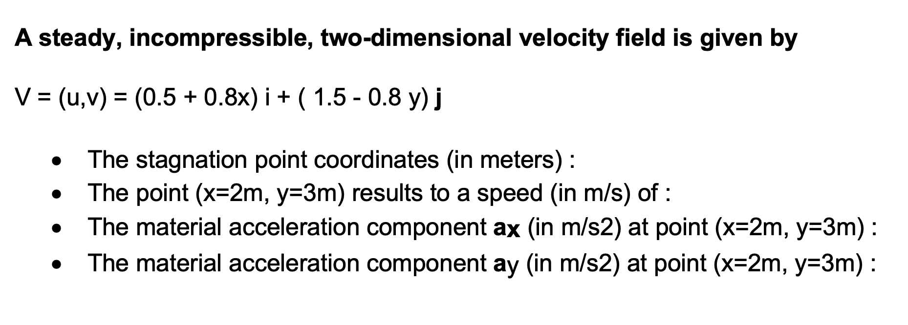 A Steady Incompressible Two Dimensional Velocity Field Is Given By V U V 0 5 0 8x I 1 5 0 8 Y J The St 1