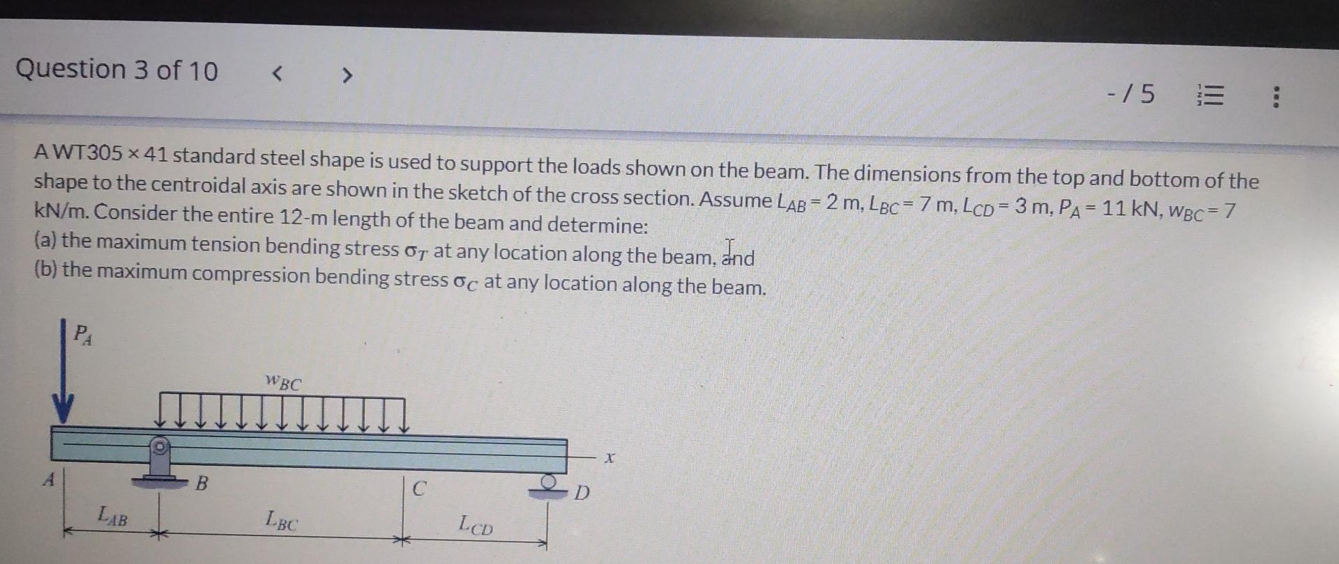 Question 3 Of 10 Awt305 X 41 Standard Steel Shape Is Used To Support The Loads Shown On The Beam The Dimensions From Th 1