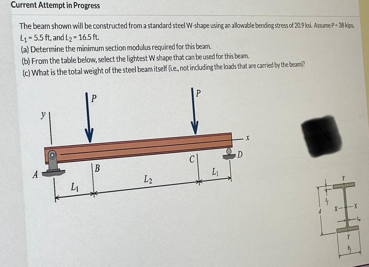 Current Attempt In Progress The Beam Shown Will Be Constructed From A Standard Steel W Shape Using An Allowable Bending 1