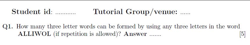 Student Id Tutorial Group Venue Q1 How Many Three Letter Words Can Be Formed By Using Any Three Letters In The Word A 1