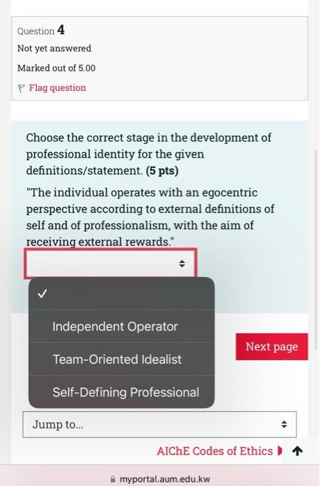 Question 4 Not Yet Answered Marked Out Of 5 00 Flag Question Choose The Correct Stage In The Development Of Professional 1